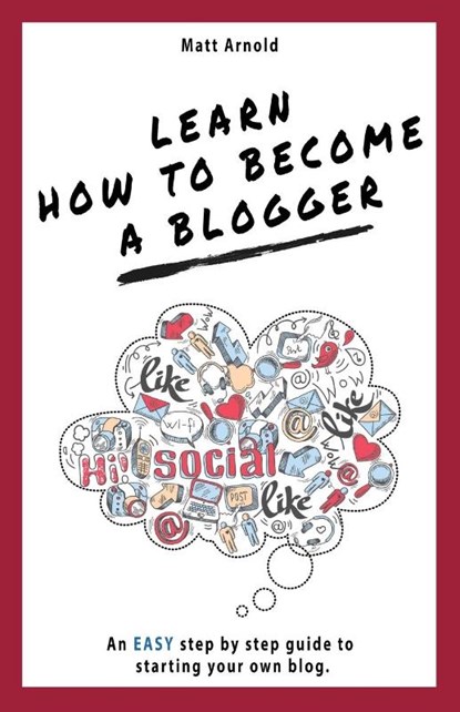 Learn Learn how to become a Blogger, Matthew Arnold - Paperback - 9781999950996