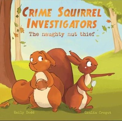 Crime Squirrel Investigators, Emily Dodd - Paperback - 9781999955618