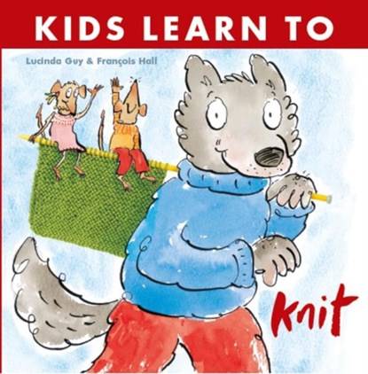 Kids Learn to Knit, Lucinda Guy - Paperback - 9781999963132