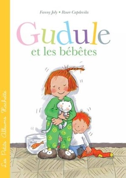 Gudule et les bébêtes, Fanny Joly-Berbesson - Ebook - 9782010039751