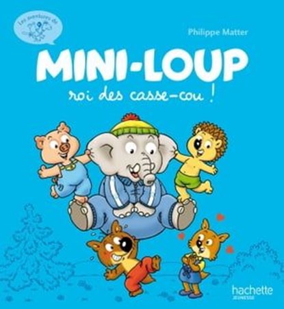 Mini-Loup roi des casse-cou !, Philippe Matter - Ebook - 9782010039829