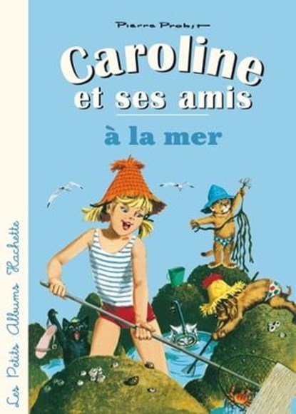 Caroline et ses amis à la mer, Pierre Probst - Ebook - 9782010039850