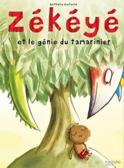Zékéyé et le génie du tamarinier, Nathalie Dieterlé - Ebook - 9782010039881