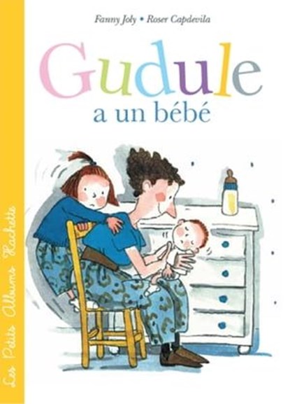 GUDULE A UN BEBE, Fanny Joly-Berbesson - Ebook - 9782010039928