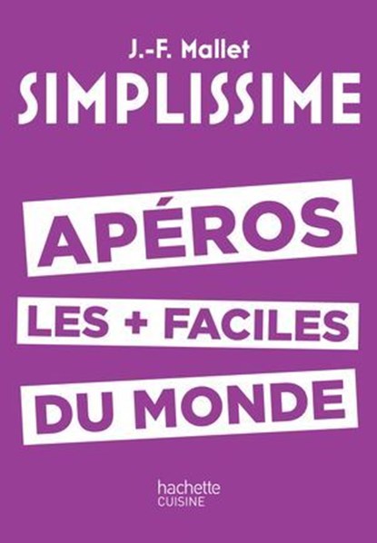 SIMPLISSIME Apéros les plus faciles du monde, Jean-François Mallet - Ebook - 9782011171856