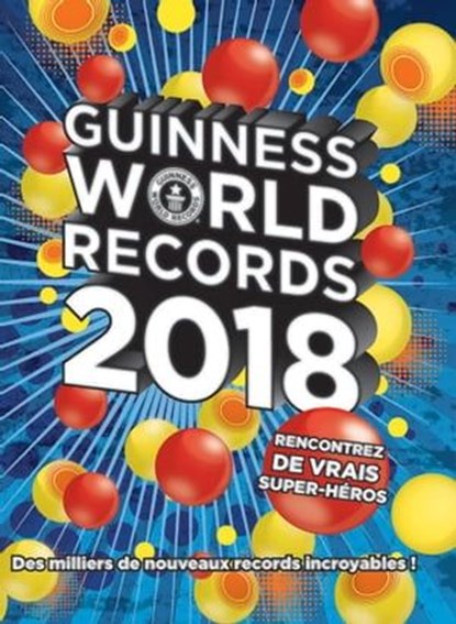 Guinness World Records 2018, Guinness World Records - Ebook - 9782011172051