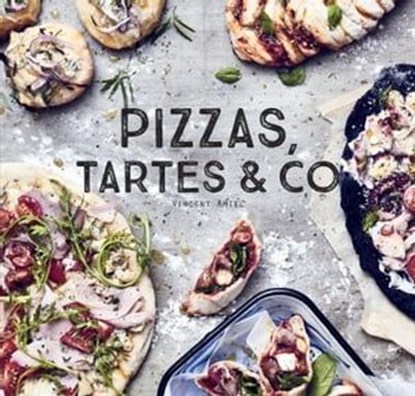 Pizzas, tartes & Co, Vincent Amiel - Ebook - 9782011172099