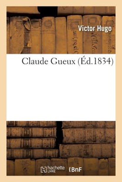 Claude Gueux, Victor Hugo - Paperback - 9782011336361