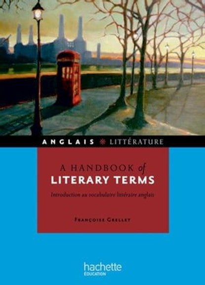 A handbook of literary terms - Introduction au vocabulaire littéraire anglais - Ebook epub, Françoise Grellet - Ebook - 9782011402257