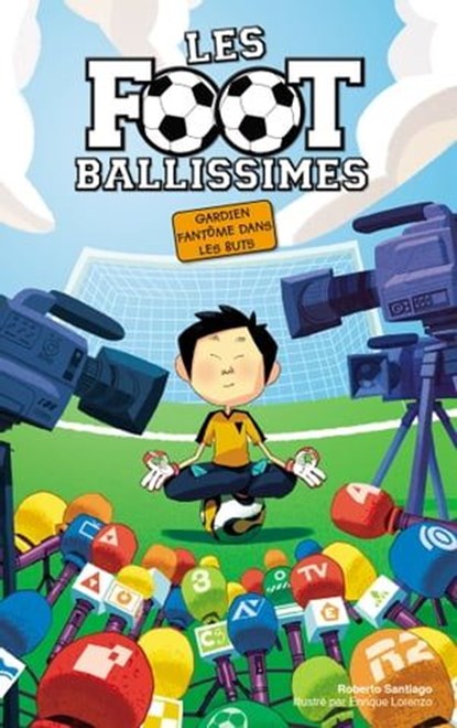Les Footballissimes - Tome 3 - Gardien fantôme dans les buts, Roberto Santiago - Ebook - 9782011612977