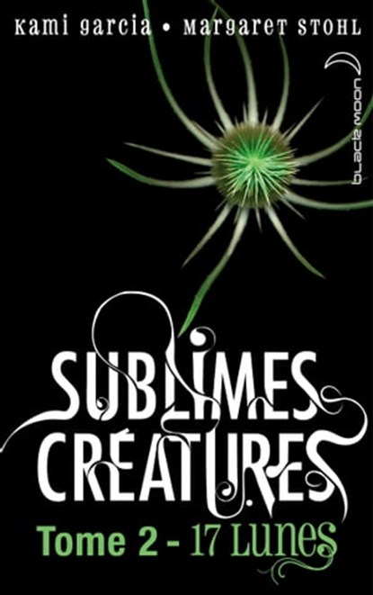 Saga 16 Lunes-Tome 2-17 Lunes, Margaret Stohl ; Kami Garcia ; Luc Rigoureau - Ebook - 9782012022140