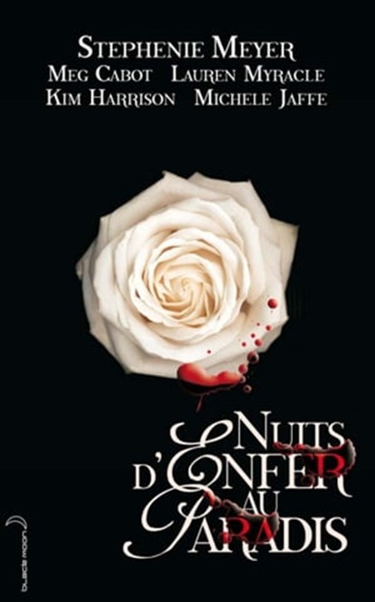 Nuits d'enfer au paradis, Meg Cabot ; Stephenie Meyer ; Kim Harrison ; Michele Jaffe ; Lauren Myracle - Ebook - 9782012022171