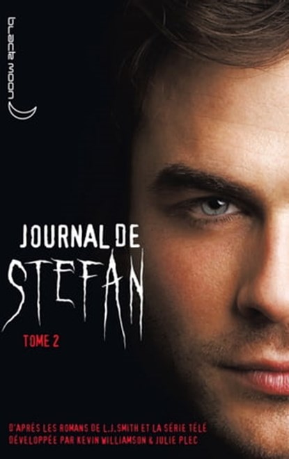 Journal de Stefan 2, L.J. Smith ; Kevin Williamson ; Julie Plec - Ebook - 9782012022607