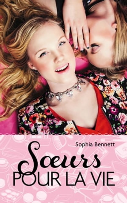 Soeurs pour la vie, Sophia Bennett - Ebook - 9782012029323