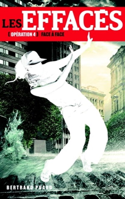 Les Effacés - Tome 4 - Face à face, Bertrand Puard - Ebook - 9782012034648