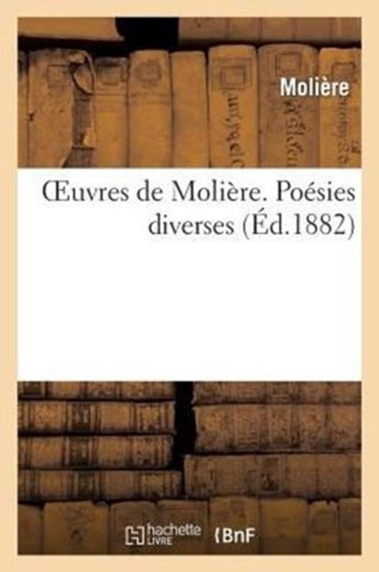 Oeuvres de Moliere. Poesies Diverses, Moliere - Paperback - 9782012168251