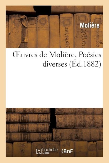 Oeuvres de Moliere. Poesies Diverses, Moliere - Paperback - 9782012168251