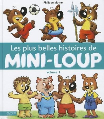Les Plus Belles Histoires de Mini-Loup, MATTER,  Philippe - Gebonden - 9782012258419