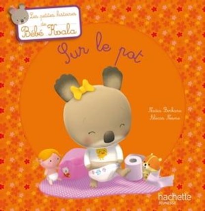 Bébé Koala - Sur le pot, Nadia Berkane - Ebook - 9782012273078