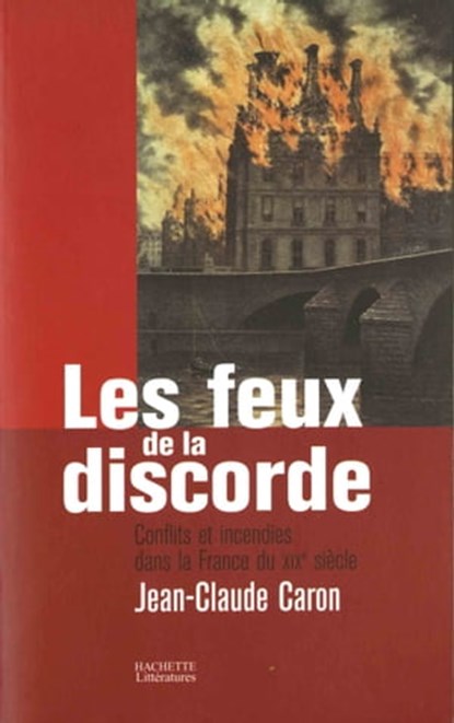 Les feux de la discorde, Jean-Claude Caron - Ebook - 9782012380103
