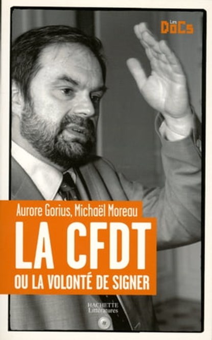 La CFDT ou la volonté de signer., Aurore Gorius ; Michaël Moreau - Ebook - 9782012380196