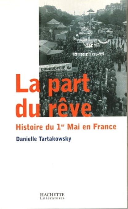 La part du rêve, Danielle Tartakowsky - Ebook - 9782012386501
