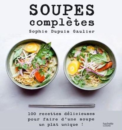 Soupes complètes, Sophie Dupuis-Gaulier - Ebook - 9782012524217