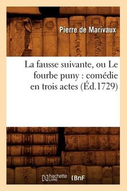 La Fausse Suivante, Ou Le Fourbe Puny, DE MARIVAUX,  Pierre - Paperback - 9782012680951