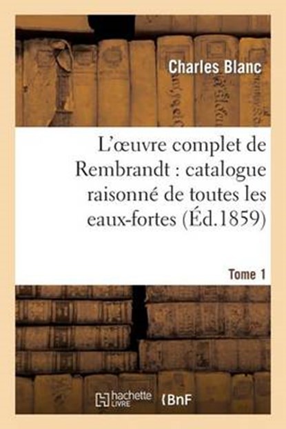 L'Oeuvre Complet de Rembrandt, BLANC,  Charles - Paperback - 9782012739116
