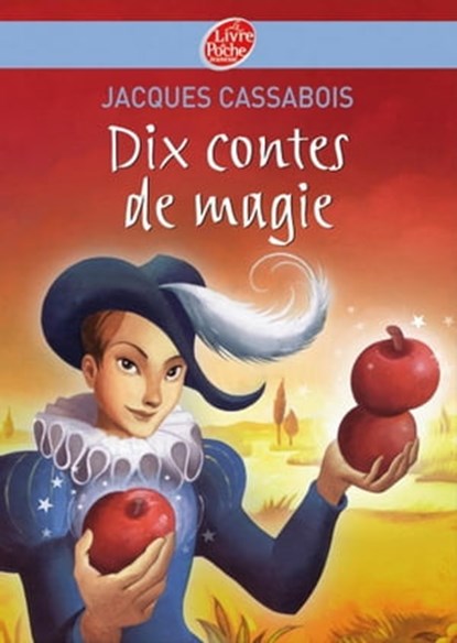 Dix contes de magie, Jacques Cassabois ; Carole Gourrat - Ebook - 9782013231282