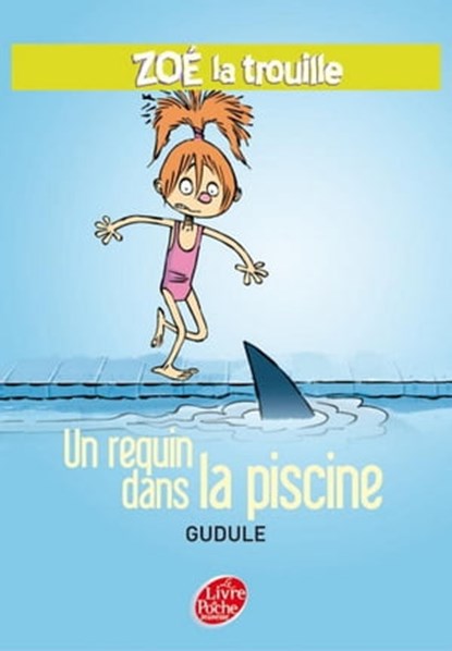 Zoé la trouille 2 - Un requin dans la piscine, Gudule ; Yann Autret - Ebook - 9782013232463