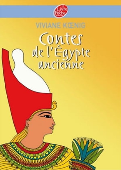 Contes de l'Egypte ancienne, Viviane Koenig - Ebook - 9782013232555