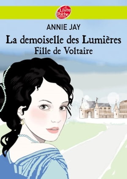 La demoiselle des lumières - Fille de Voltaire, Annie Jay - Ebook - 9782013233712