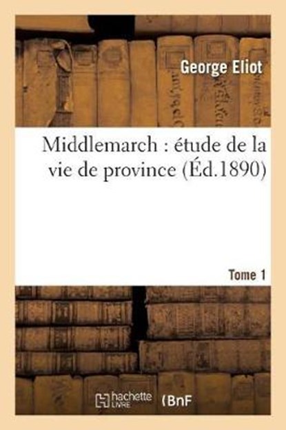 Middlemarch, Eliot-G - Paperback - 9782013541930