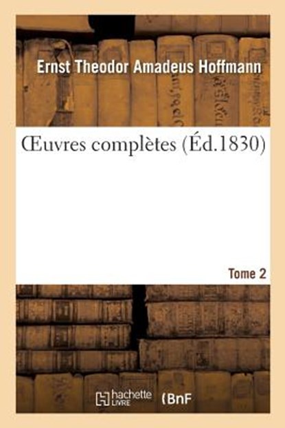 Contes Fantastiques Tome 2, Ernst Theodor Amadeus Hoffmann - Paperback - 9782013694117