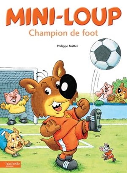 Mini-Loup champion de foot, Philippe Matter - Ebook - 9782013940412
