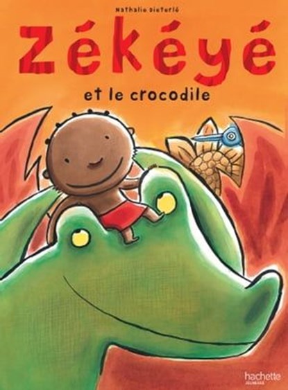 Zékéyé et le crocodile, Nathalie Dieterlé - Ebook - 9782013940467