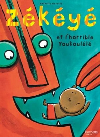 Zékéyé et l'horrible Youkoulélé, Nathalie Dieterlé - Ebook - 9782013940474