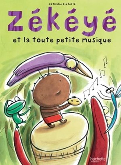 Zékéyé et la toute petite musique, Nathalie Dieterlé - Ebook - 9782013940481