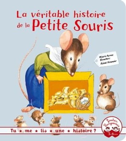 La véritable histoire de la petite souris, Marie-Anne Boucher - Ebook - 9782013945196