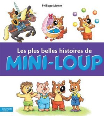 Les plus belles histoires de Mini-Loup, Philippe Matter - Ebook - 9782013946148