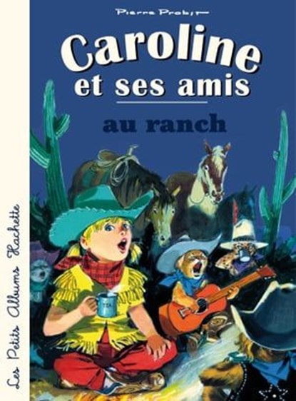Caroline et ses amis au ranch, Pierre Probst - Ebook - 9782013946179