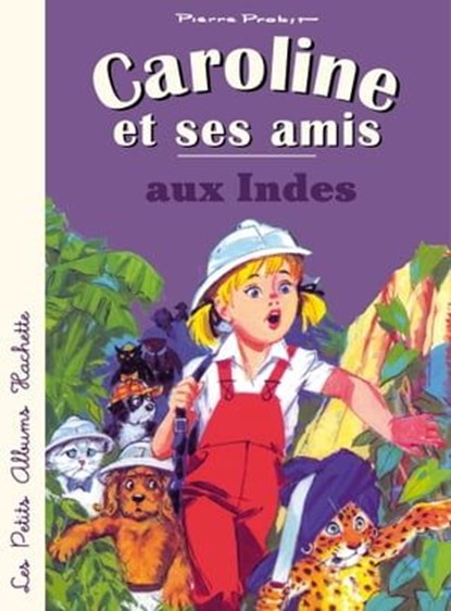 Caroline et ses amis aux Indes, Pierre Probst - Ebook - 9782013946186