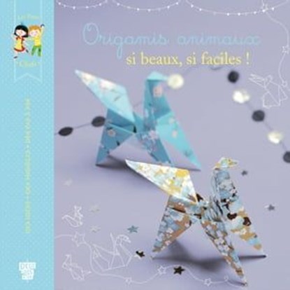 Origamis animaux, si beaux, si faciles !, Marie Pourrech ; Loïc Darles - Ebook - 9782013946469