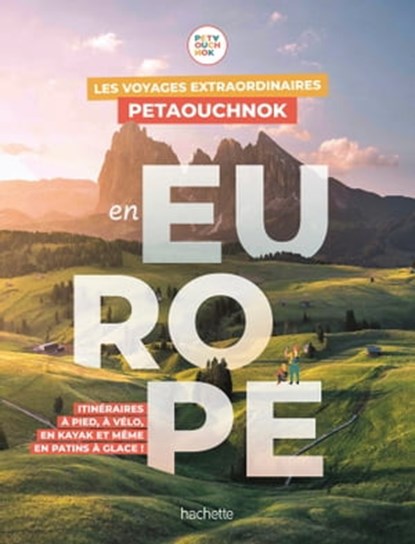 Les voyages extraordinaires de Petaouchnok en Europe, Antoine Delaplace ; Raphaël de Casabianca - Ebook - 9782013959148