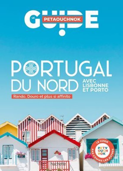 Portugal du nord guide Petaouchnok, Raphaël de Casabianca ; Antoine Delaplace ; Natasha Penot ; Charles Mathieu-Dessay - Ebook - 9782013959469