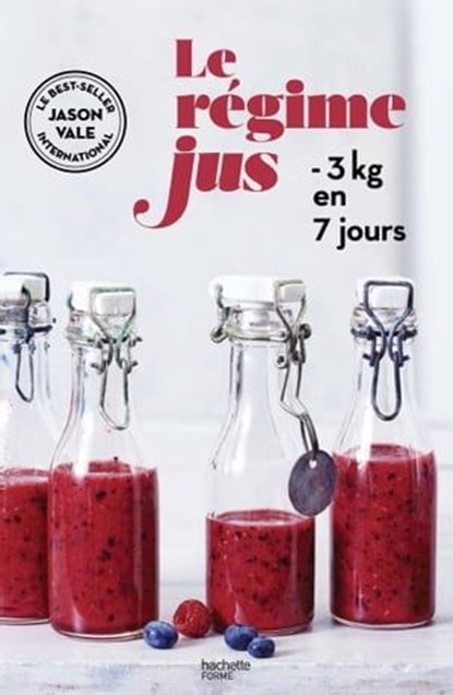 Le régime jus -3kg en 7 jours, Jason Vale - Ebook - 9782013969819