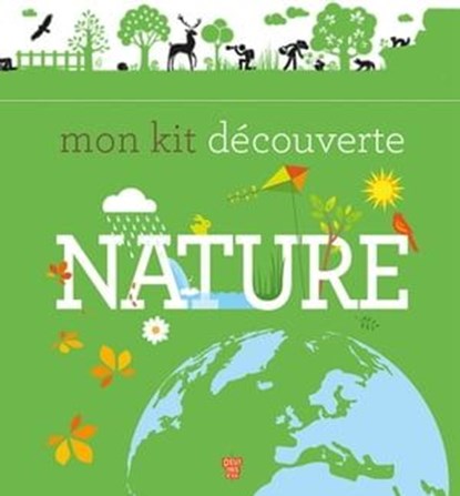 Mon kit découverte nature, Elisabeth Dumont-Le Cornec ; Sophie Koechlin ; Anne-Thomas Belli - Ebook - 9782013984478