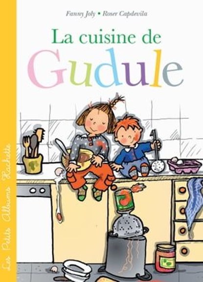 La cuisine de Gudule, Fanny Joly-Berbesson - Ebook - 9782013984508