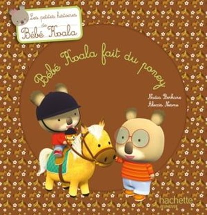 Bébé Koala fait du poney, Nadia Berkane - Ebook - 9782013984560